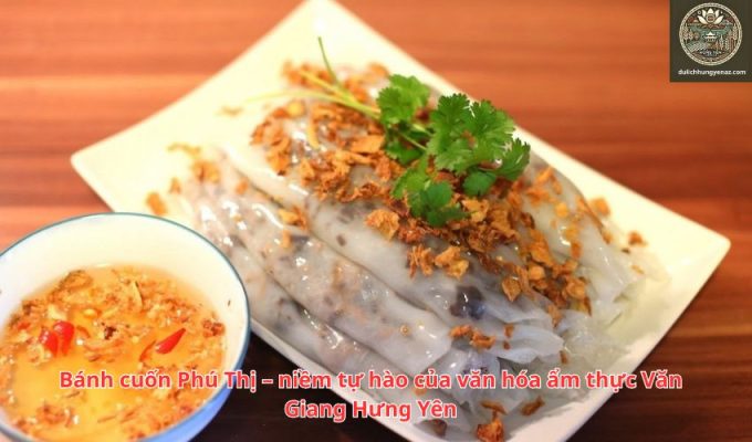 Bánh cuốn Phú Thị – niềm tự hào của văn hóa ẩm thực Văn Giang Hưng Yên